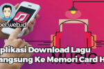 Aplikasi download lagu langsung ke memori hp