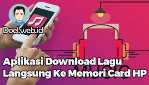 Aplikasi download lagu langsung ke memori hp