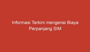 Biaya Perpanjang Sim Keliling di Kecamatan Kiaracondong
