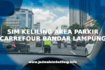 SIM KELILING AREA PARKIR CARREFOUR BANDAR LAMPUNG