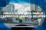 SIM KELILING AREA PARKIR CARREFOUR JAKARTA SELATAN