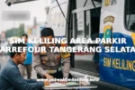SIM KELILING AREA PARKIR CARREFOUR TANGERANG SELATAN