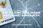 SIM KELILING AREA PARKIR HYPERMART BANDA ACEH