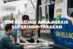 SIM KELILING AREA PARKIR SUPERINDO TARAKAN