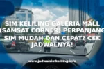 SIM KELILING GALERIA MALL (SAMSAT CORNER) PERPANJANG SIM MUDAH DAN CEPAT? CEK JADWALNYA!