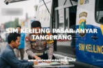 SIM KELILING PASAR ANYAR TANGERANG