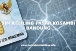 SIM KELILING PASAR KOSAMBI BANDUNG