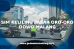 SIM KELILING PASAR ORO-ORO DOWO MALANG