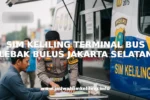 SIM KELILING TERMINAL BUS LEBAK BULUS JAKARTA SELATAN