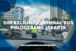 SIM KELILING TERMINAL BUS PULOGEBANG JAKARTA
